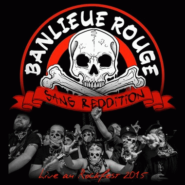Banlieue Rouge : Sans Reddition (Live au Rockfest 2015)